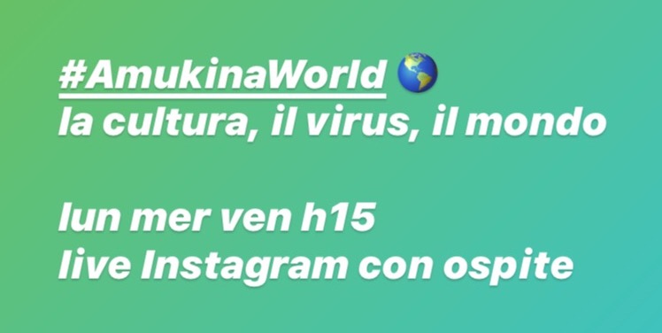 Amukina World: la cultura, il virus, il mondo. Live Instagram